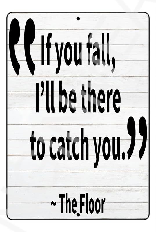 If You Fall I'll Be There Funny Sign Weatherproof Aluminum