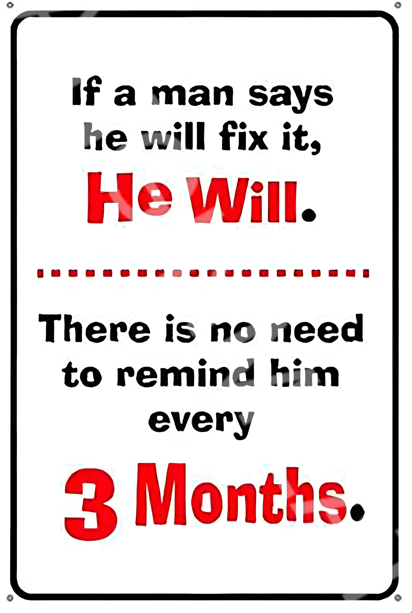 If a Man Says He Will Fix It Funny Aluminum Metal Sign
