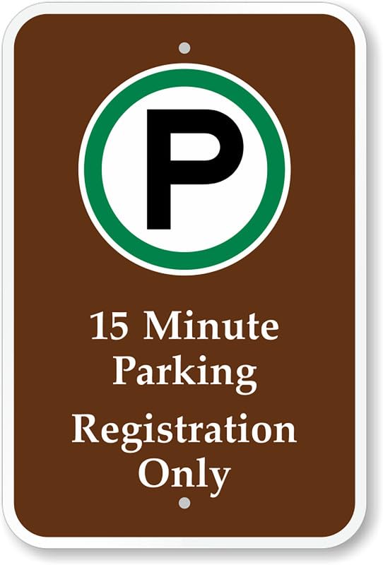 15 Minute Parking Registration Only Campground Aluminum Weatherproof Sign p00051