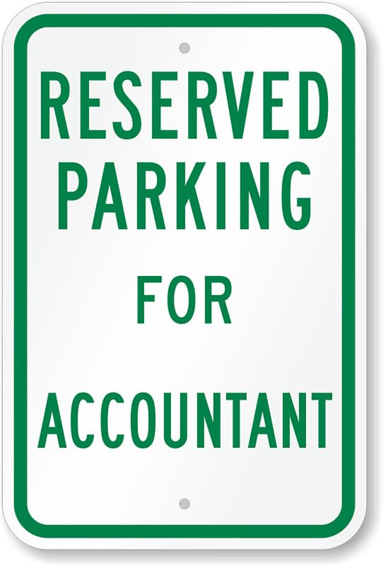Accountant Reserved Parking Lot Aluminum Weatherproof Sign p00183