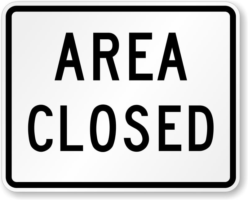 Area Closed Aluminum Weatherproof Sign p00661