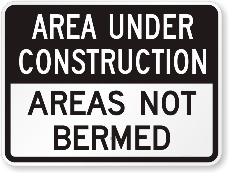 Areas Not Bermed Construction Aluminum Weatherproof Sign p00669