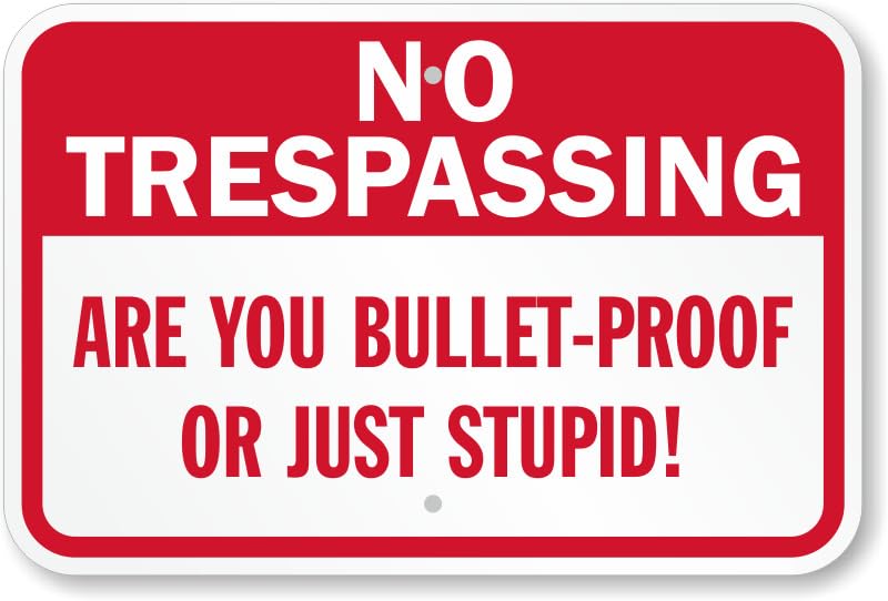 Are You Bullet Proof No Trespassing Aluminum Weatherproof Sign p00676