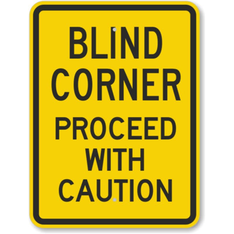 Blind Corner Proceed Traffic Aluminum Weatherproof Sign p1143