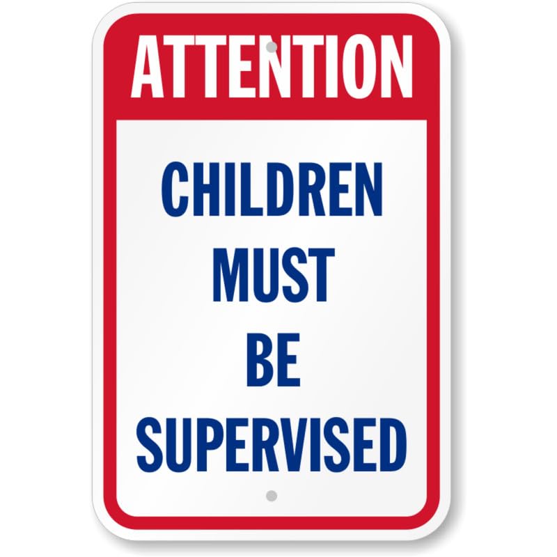 Attention Children Must Be Supervised Aluminum Weatherproof Sign p765