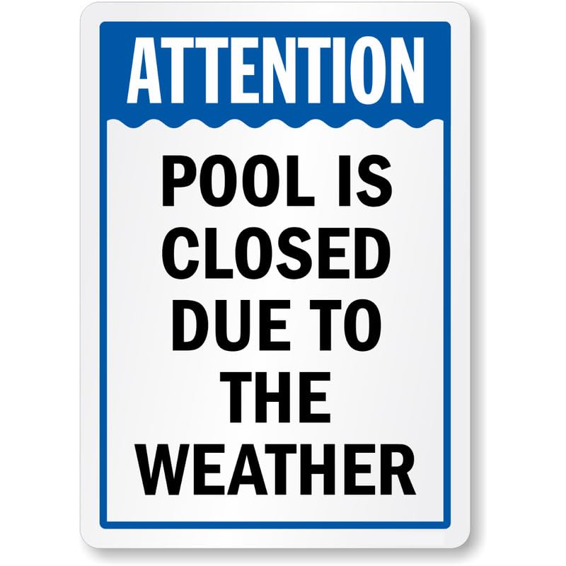 Attention Pool Is Closed Due To The Weather Aluminum Weatherproof Sign p835