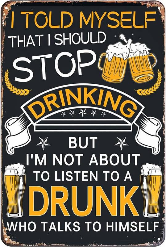 I Told Myself I Should Stop Drinking Aluminum Weatherproof Sign p1277