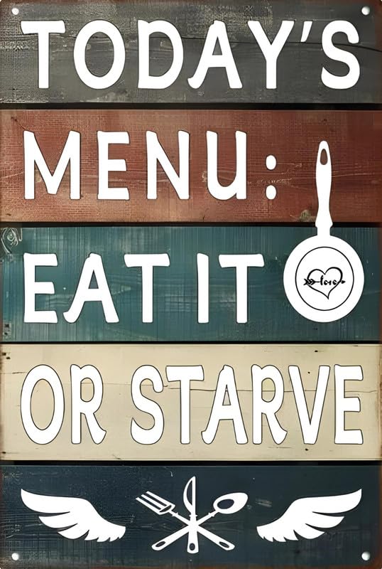 Today's Menu Eat It Or Starve Aluminum Weatherproof Sign p1324