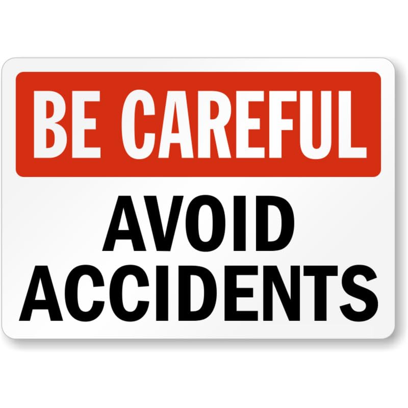 Be Careful Avoid Accidents Aluminum Weatherproof Sign