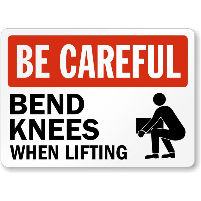 Be Careful Bend Knees Aluminum Weatherproof Sign