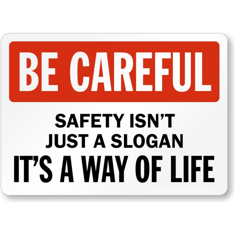 Be Careful Safety Aluminum Weatherproof Sign