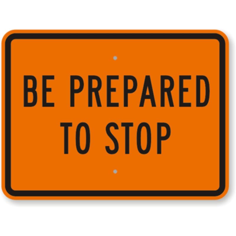 Be Prepared To Stop Aluminum Weatherproof Sign