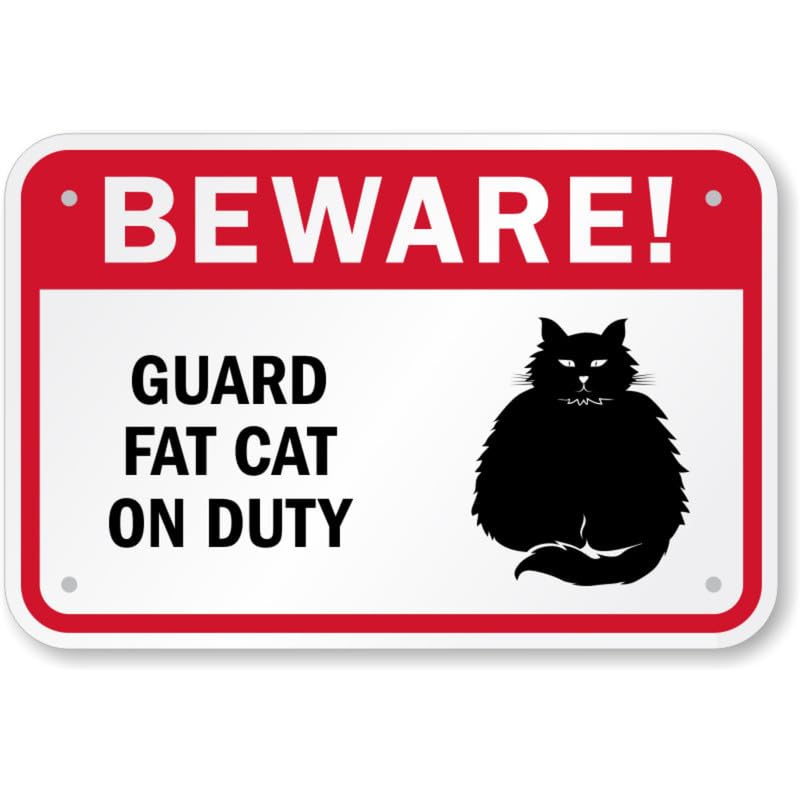Beware Fat Cat Aluminum Weatherproof Sign