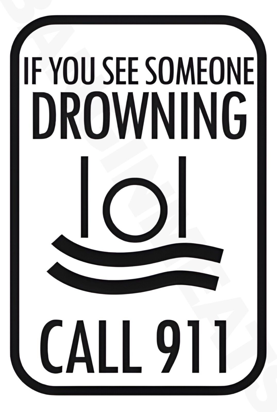 If You See Someone Drowning LOL Call 911 Funny Aluminum Metal Sign