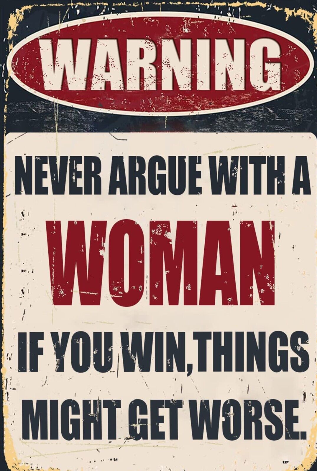 Never Argue With A Woman Funny Aluminum Metal Sign