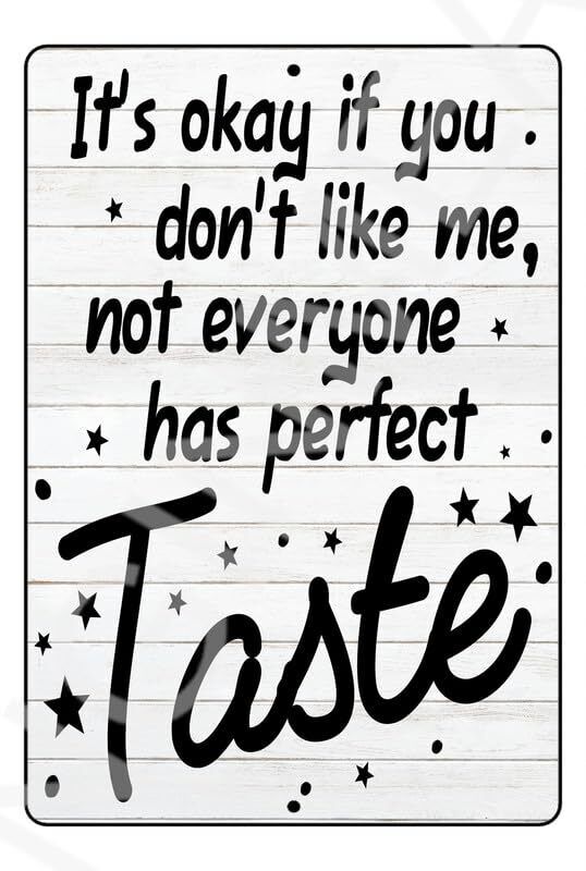 Not Everyone Has Perfect Taste Funny Sign Weatherproof Aluminum