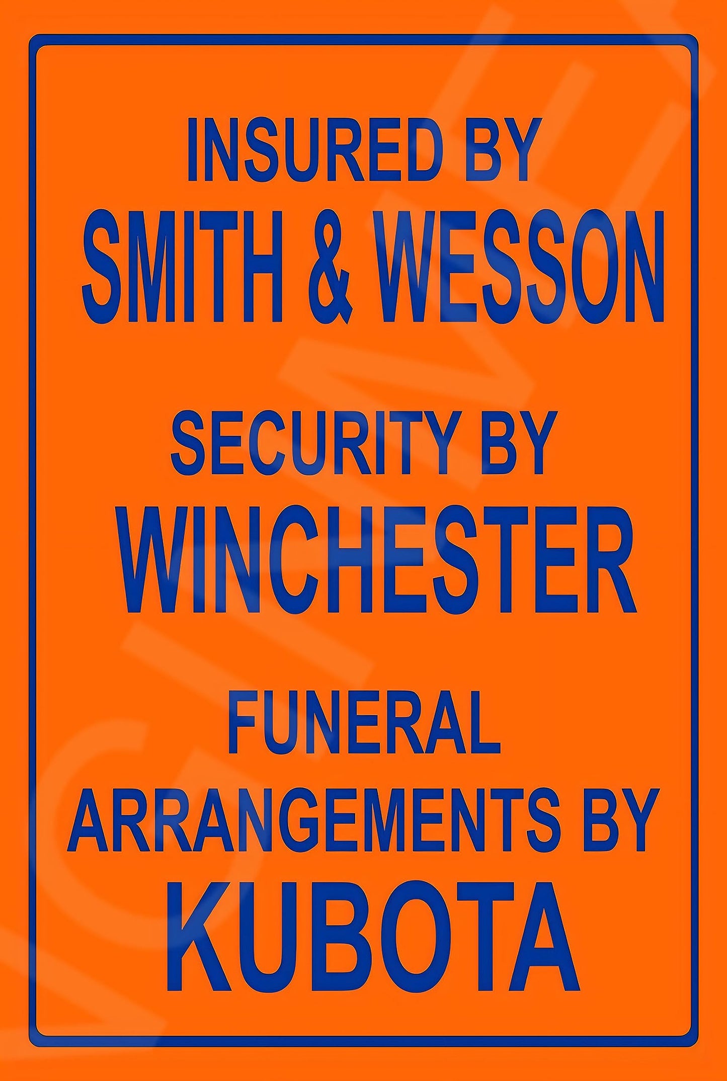 Insured By Smith & Wesson Funeral By Kubota Funny Sign Weatherproof Aluminum