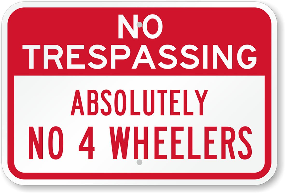 Absolutely No 4 Wheelers Aluminum Weatherproof Sign p00138