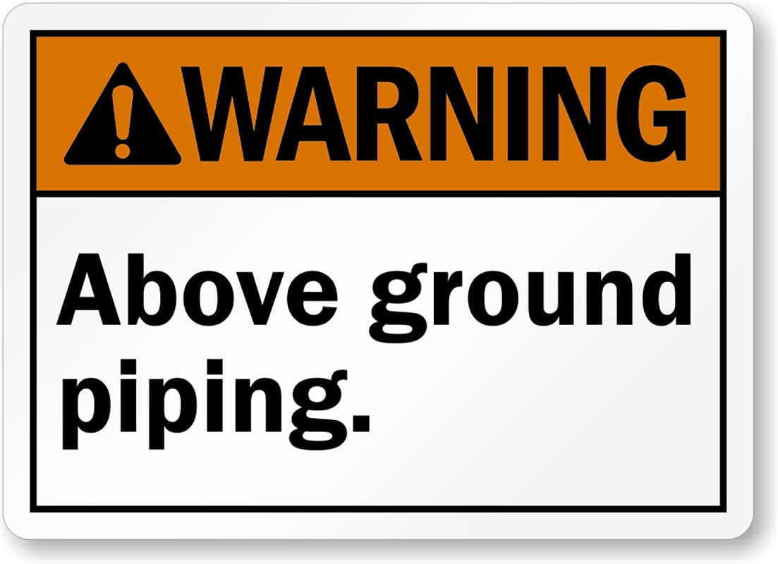 Above Ground Piping Warning Aluminum Weatherproof Sign p00136
