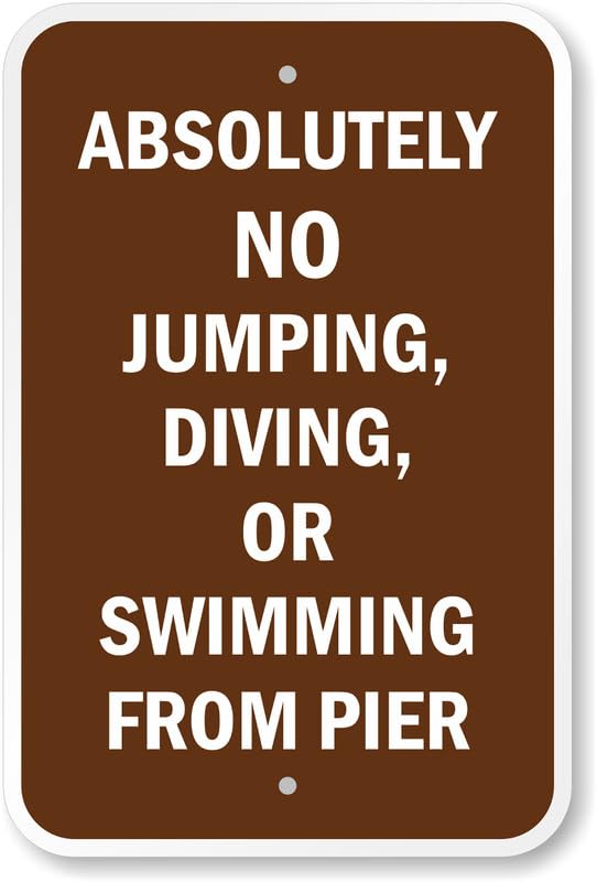 Absolutely No Jumping Diving Or Swimming From Pier Aluminum Weatherproof Sign p00143