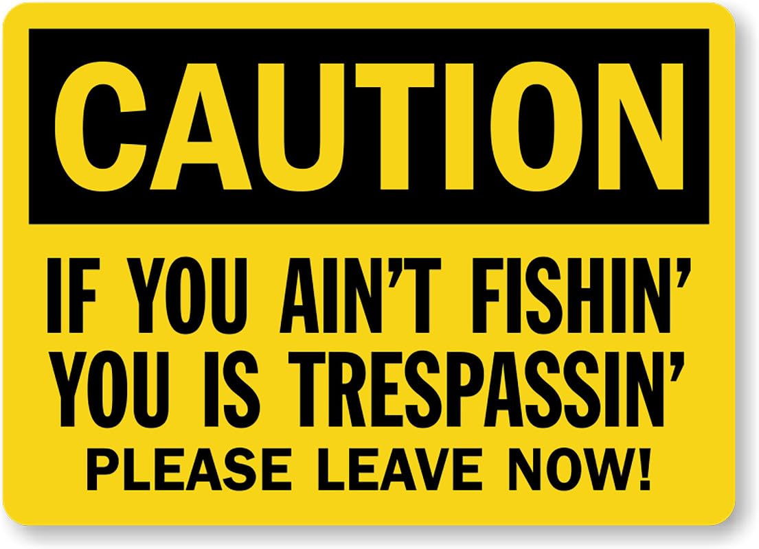 Aint Fishin Is Trespassin Aluminum Weatherproof Sign p00305
