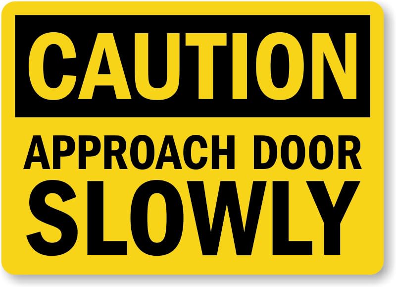 Approach Door Slowly Caution Aluminum Weatherproof Sign p00643