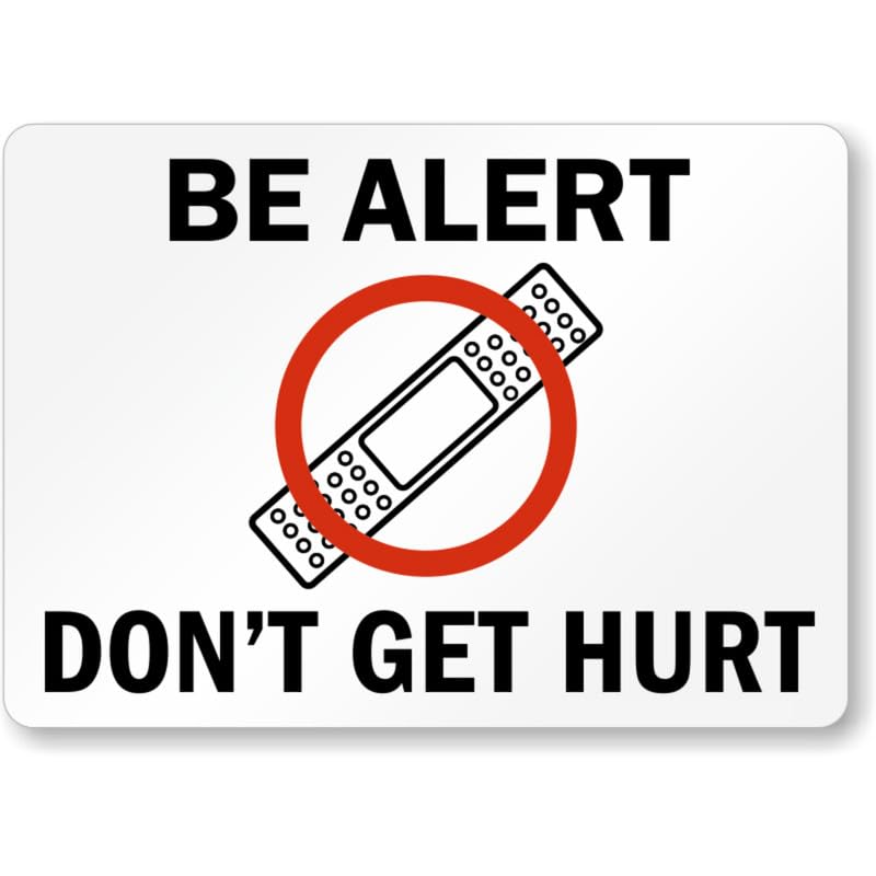 Be Alert Safety Slogan Aluminum Weatherproof Sign p1137