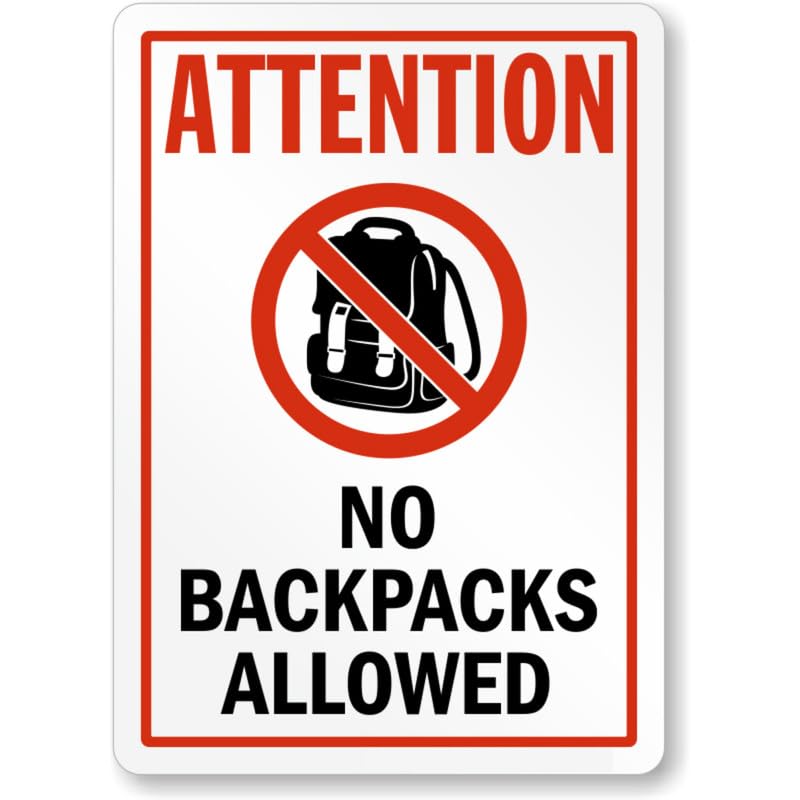 Attention No Backpacks Allowed Aluminum Weatherproof Sign p784
