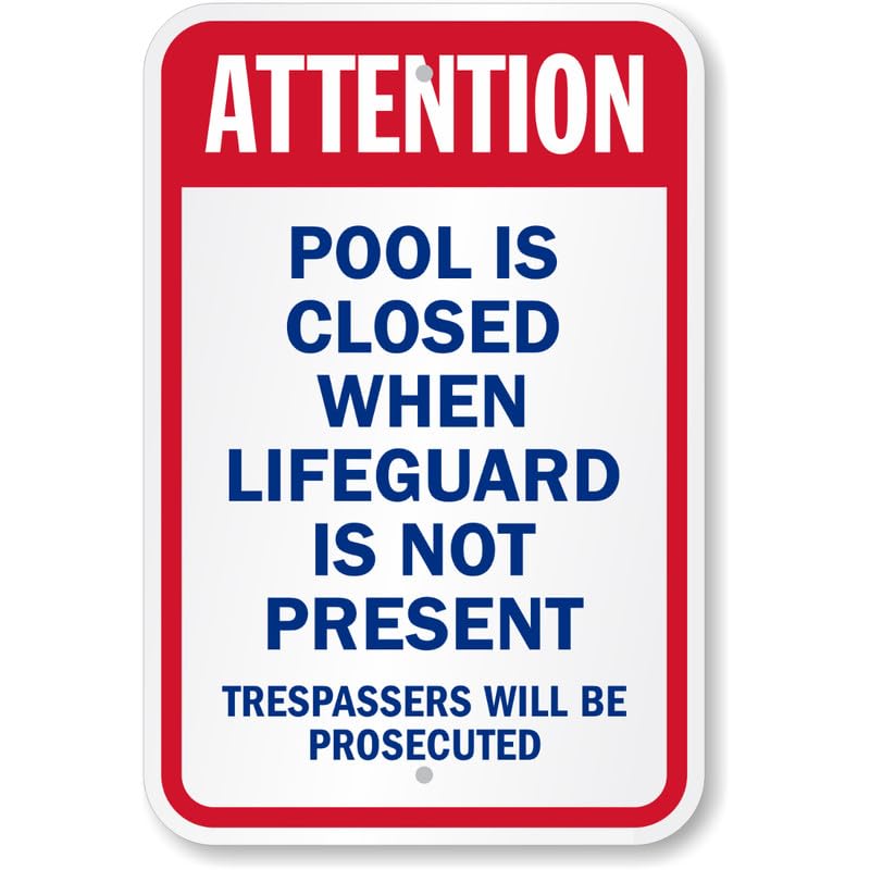 Attention Pool Closed When Lifeguard Not Present Aluminum Weatherproof Sign p834