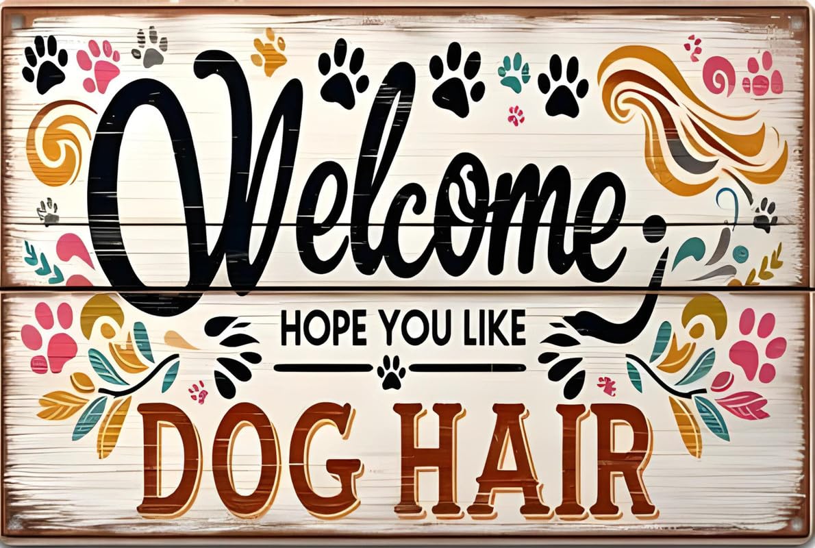 Hope You Like Dog Hair Aluminum Weatherproof Sign p1271