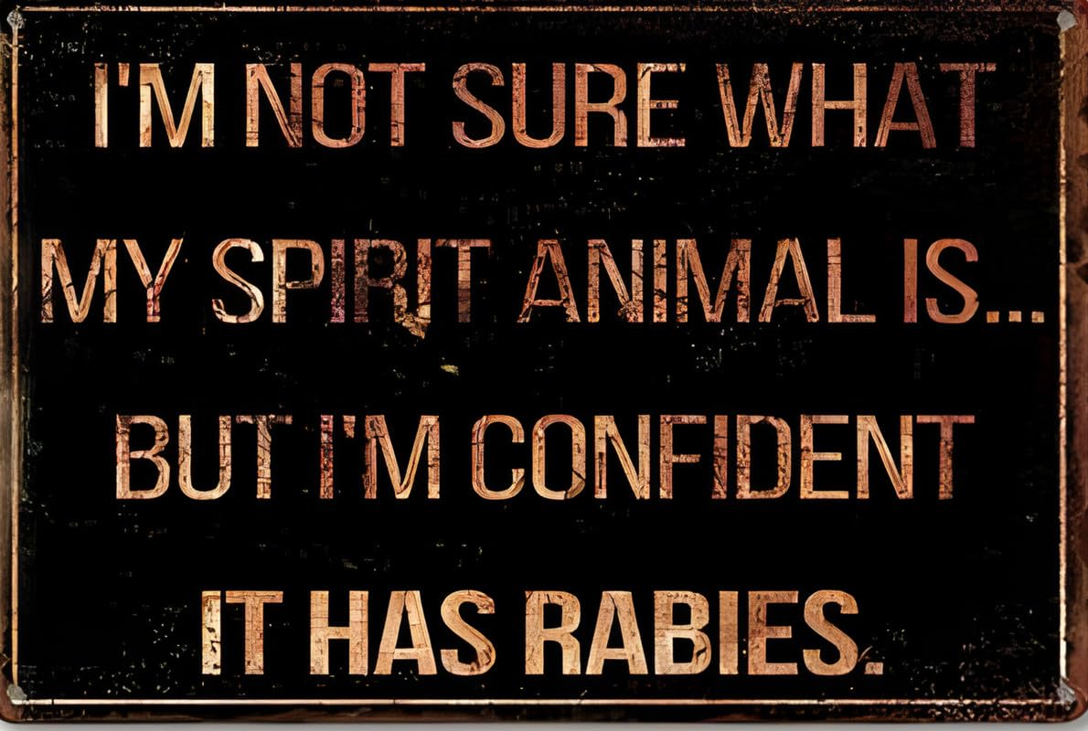 Spirit Animal Has Rabies Aluminum Weatherproof Sign p1318