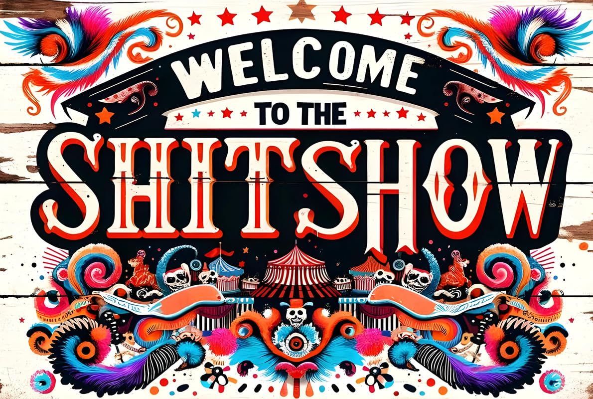 Welcome To The Sh!tshow v4 Aluminum Weatherproof Sign p1331