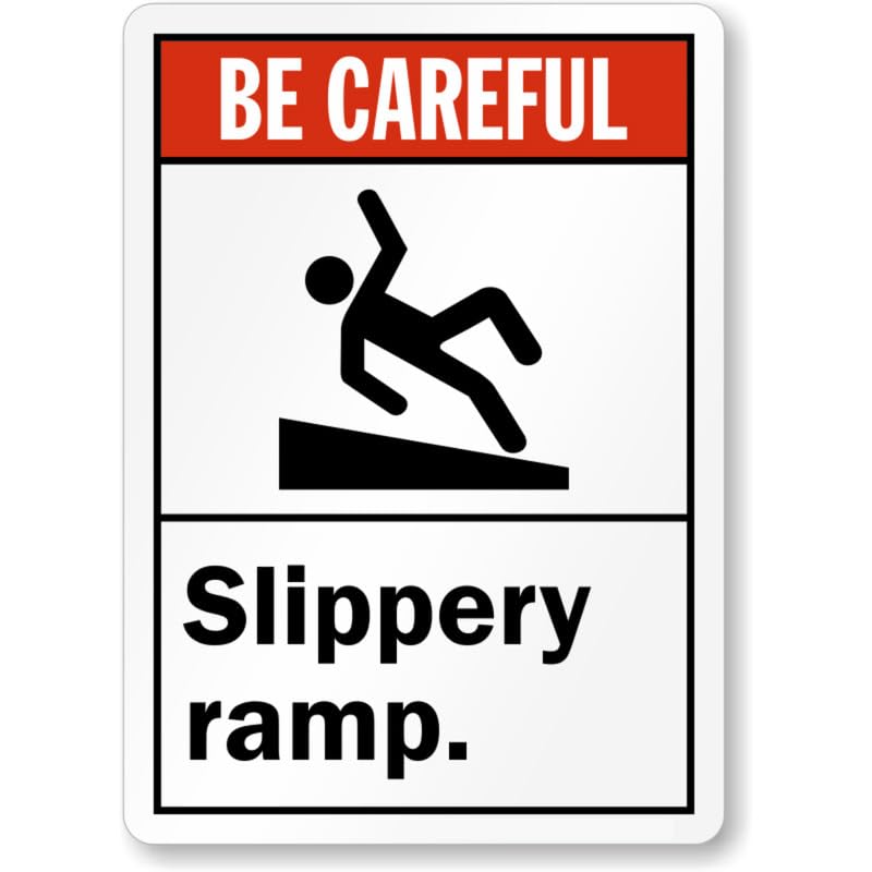 Be Careful Slippery Ramp Aluminum Weatherproof Sign