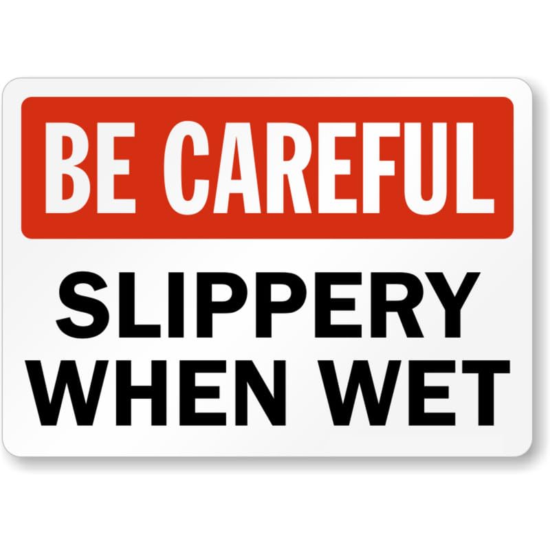 Be Careful Slippery Aluminum Weatherproof Sign