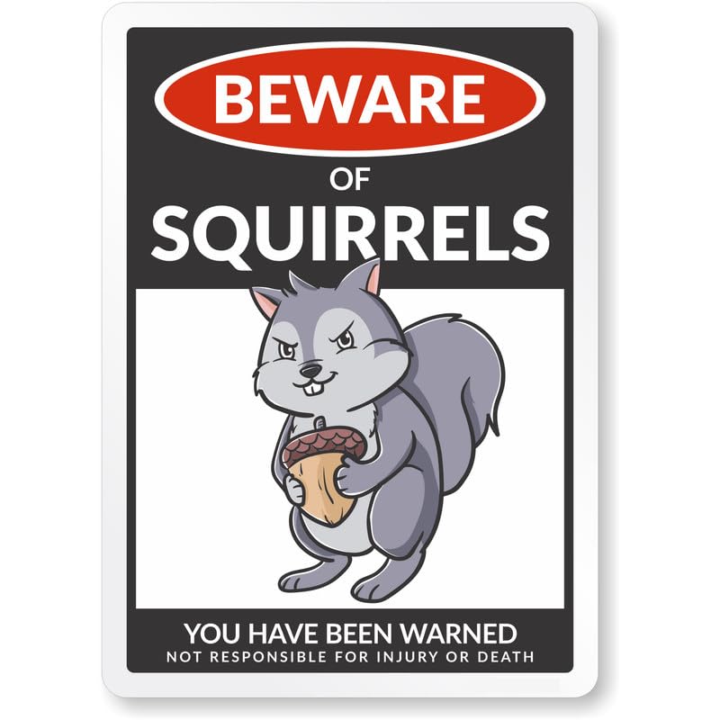 Beware Of Squirrels Aluminum Weatherproof Sign
