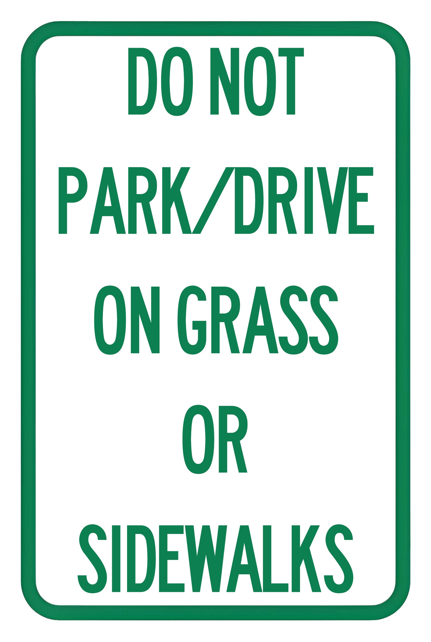 Do Not Park On Grass Or Sidewalk Aluminum Weatherproof Sign Parking