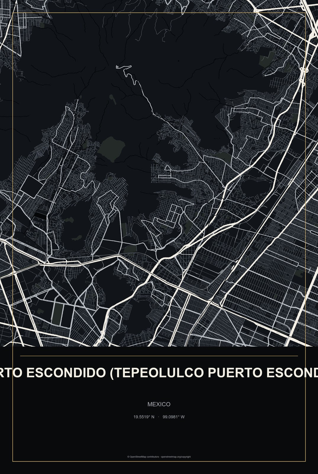 Puerto Escondido (Tepeolulco Puerto Escondido), Mexico City Map Aluminum Sign in Metropolitan Noir style