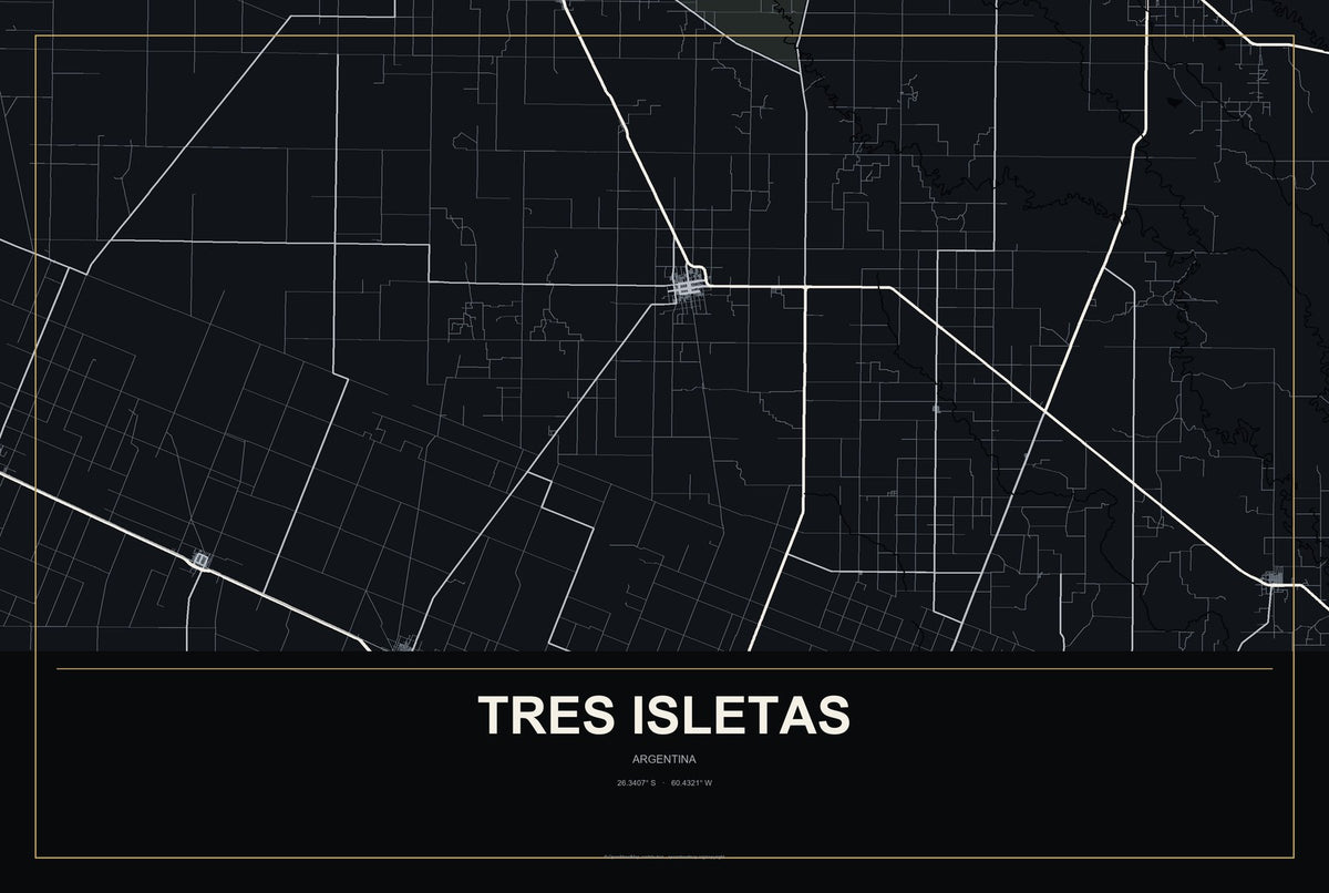 Tres Isletas, Argentina City Map Aluminum Sign in Metropolitan Noir style