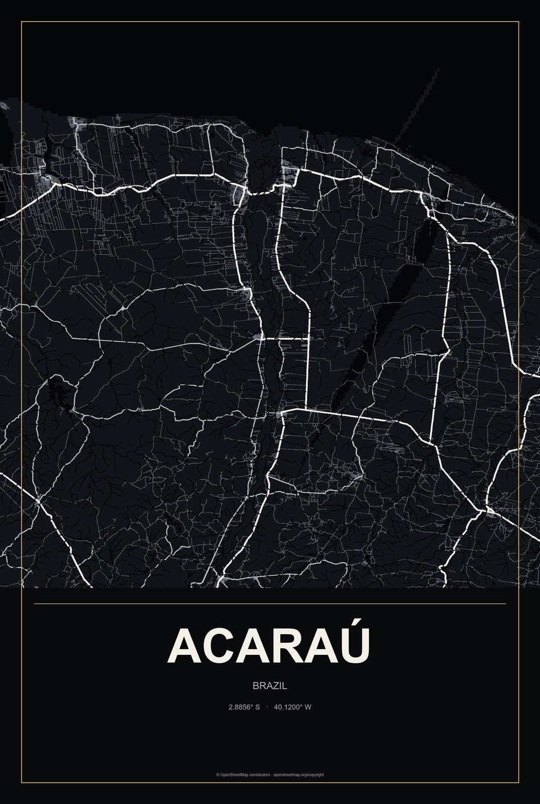 Acaraú, Brazil City Map Aluminum Sign in Metropolitan Noir style