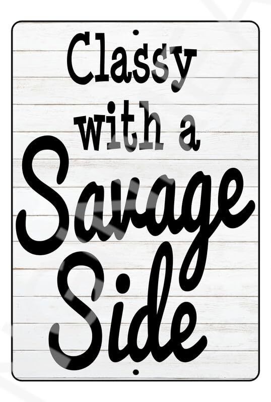 Classy With A Savage Side Funny Sign Weatherproof Aluminum