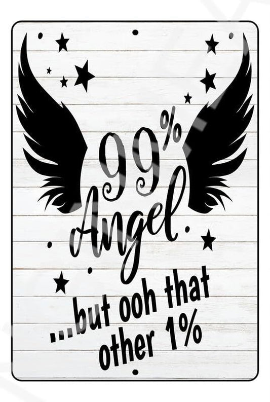 99 Percent Angel Funny Sign Weatherproof Aluminum