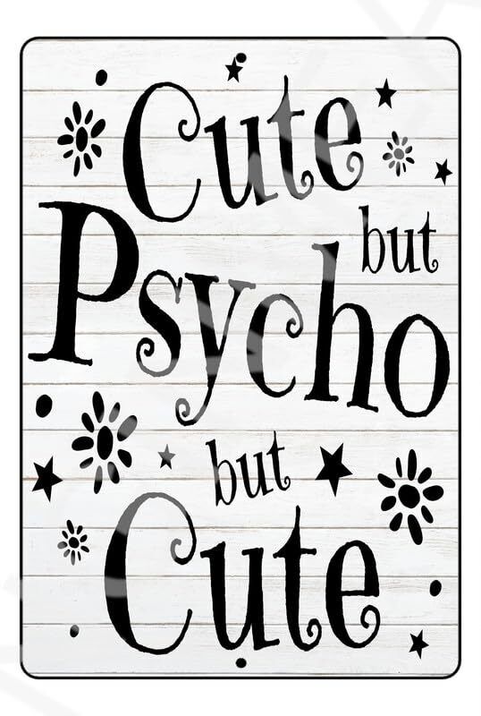 Cute But Psycho But Cute Funny Sign Weatherproof Aluminum