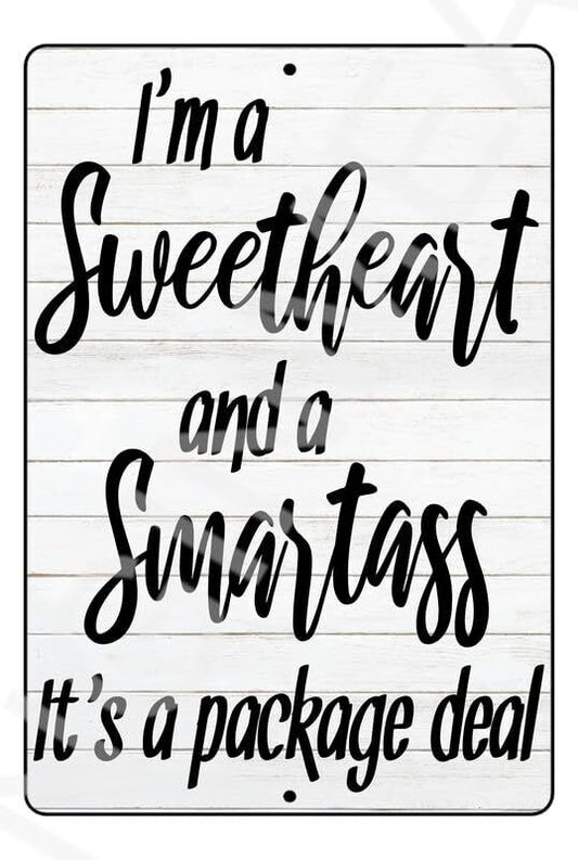 I'm A Sweetheart And A Smartass Funny Sign Weatherproof Aluminum