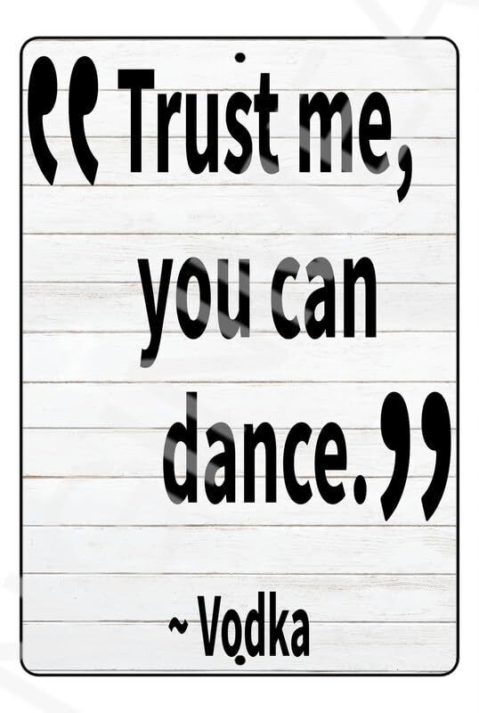 Trust Me You Can Dance Funny Sign Weatherproof Aluminum