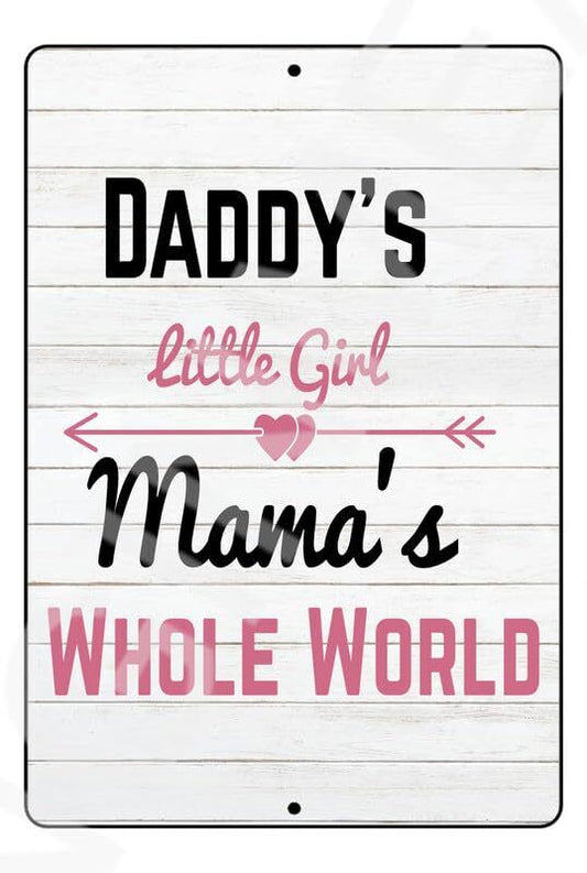 Daddy's Little Girl Mama's Whole Baby's Room Sign Weatherproof Aluminum