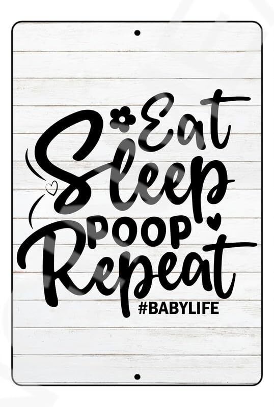 Eat Sleep Poop Repeat Babylife Baby's Room Sign Weatherproof Aluminum