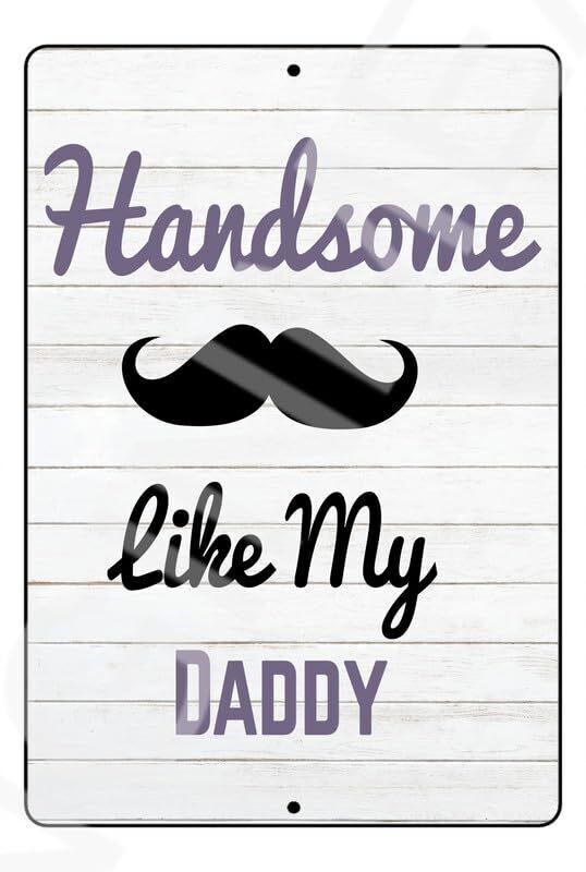 Handsome Like My Daddy Funny Baby's Room Sign Weatherproof Aluminum