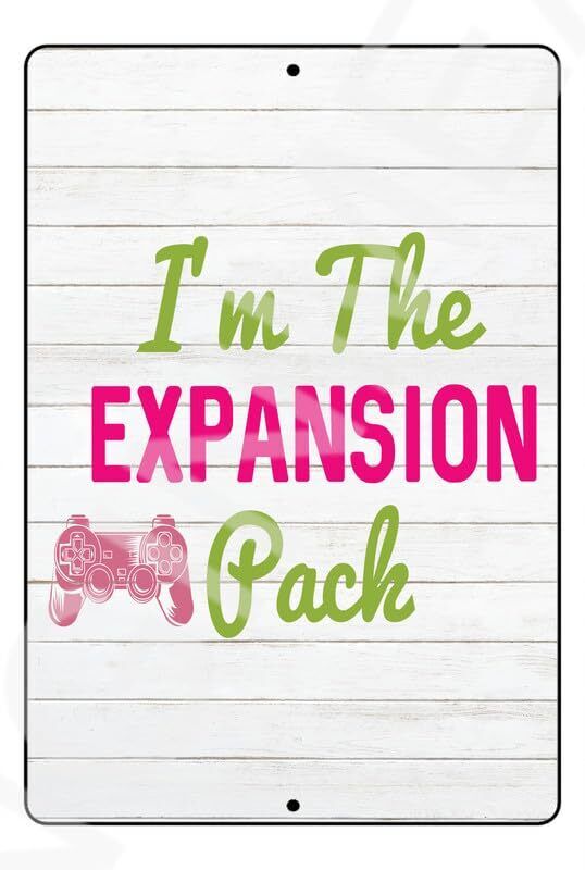 I'm The Expansion Pack Funny Baby's Room Sign Weatherproof Aluminum