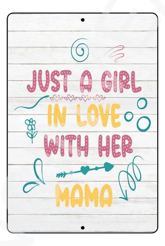 Just A Girl In Love With her Mama Baby's Room Sign Weatherproof Aluminum 8" x 12