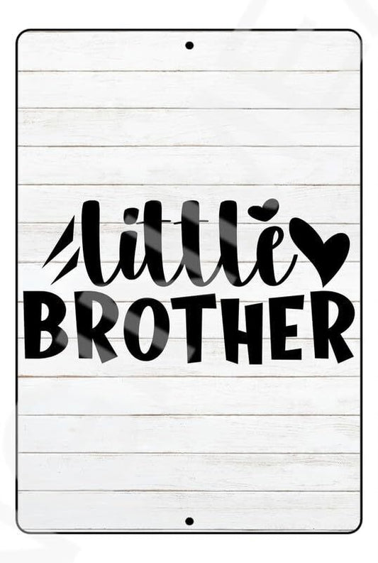 Little Brother Funny Baby's Room Or Nursery Sign Weatherproof Aluminum